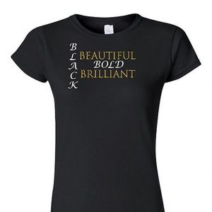 Black Beautiful Bold Brilliant T-shirt